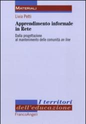 Apprendimento informale in rete. Dalla progettazione al mantenimento delle comunità on line