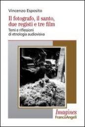 Il fotografo, il santo, due registi e tre film. Temi e riflessioni di etnologia audiovisiva