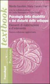 Psicologia della disabilità e dei disturbi dello sviluppo. Elementi di riabilitazione e d'intervento