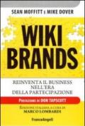 Wiki brands. Reinventa il business nell'era della partecipazione