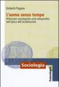 L'uomo senza tempo. Riflessioni sociologiche sulla temporalità nell'epoca dell'accelerazione