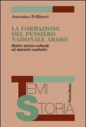 La formazione del pensiero nazionale arabo. Matrici storico-culturali ed elementi costitutivi