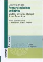 Pensarsi psicologo pediatrico. Modelli, percorsi e strategie di una formazione