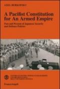 A pacifist constitution for an armed empire. Past and present of Japanese security and defence policies