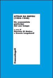 Attilio da Empoli (1904-1948). Un economista partecipe del suo tempo