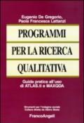 Programmi per la ricerca qualitativa. Guida pratica all'uso di ATLAS.ti e MAXQDA