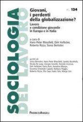 Giovani, i perdenti della globalizzazione? Lavoro e condizione giovanile in Europa e in Italia