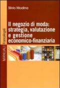 Il negozio di moda: strategia, valutazione e gestione economico-finanziaria