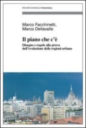 Il piano che c'è. Disegno e regole alla prova dell'evoluzione delle regioni urbane