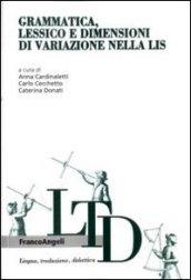 Grammatica, lessico e dimensioni di variazione nella LIS