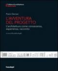 L'avventura del progetto. L'architettura come conoscenza, esperienza, racconto