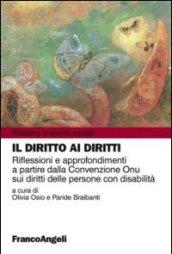 Il diritto ai diritti. Riflessioni e approfondimenti a partire dalla Convenzione Onu sui diritti delle persone con disabilità