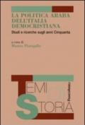La politica araba dell'Italia democristiana. Studi e ricerche sugli anni Cinquanta