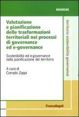 Valutazione e pianificazione delle trasformazioni territoriali nei processi di governance ed e-governance. Sostenibilità ed e-governance nella pianificazione...