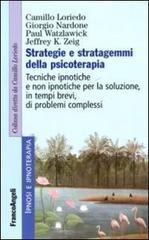 Strategie e stratagemmi della psicoterapia. Tecniche ipnotiche e non ipnotiche per la soluzione, in tempi brevi, di problemi complessi