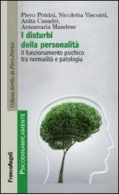 I disturbi della personalità. Il funzionamento psichico tra normalità e patologia