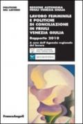 Lavoro femminile e politiche di conciliazione in Friuli Venezia Giulia. Rapporto 2010