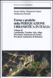 Forme e pratiche della perequazione urbanistica in Italia. 2.Lombardia, Trentino Alto Adige (provincia autonoma di Trento, provincia autonoma di Bolzano)