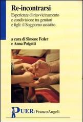 Re-incontrarsi. Esperienze di riavvicinamento e condivisione tra genitori e figli: il Soggiorno assistito