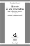 Il reato di atti persecutori. Profili costituzionali, applicativi e comparati