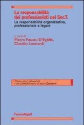 La responsabilità dei professionisti nei Ser.T. La responsabilità organizzativa, professionale e legale