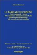 La parziale eccezione. Costi comparati e teorie del commercio internazionale in Italia dalla metà dell'Ottocento alla seconda guerra mondiale