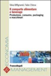 Il comparto alimentare e beverage. Produzione, consumo, packaging e macchinari