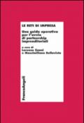 Le reti di impresa. Una guida operativa per l'avvio di partnership imprenditoriali. Con CD-ROM