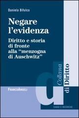 Negare l'evidenza. Diritto e storia di fronte alla «menzogna di Auschwitz»