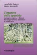 L'inganno dello specchio. Immagine corporea e disturbi del comportamento alimentare in adolescenza