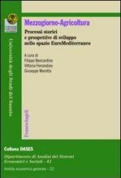 Mezzogiorno-agricoltura. Processi storici e prospettive di sviluppo nello spazio euromediterraneo