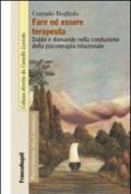 Fare ed essere terapeuta. Dubbi e domande nella conduzione della psicoterapia relazionale