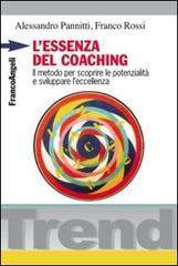 L' essenza del coaching. Il metodo per scoprire le potenzialità e sviluppare l'eccellenza