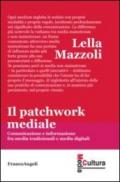 Il patchwork mediale. Comunicazione e informazione fra media tradizionali e media digitali