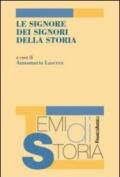 Le signore dei signori della storia