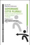 Governare città plurali. Politiche locali di integrazione per gli immigrati in Europa