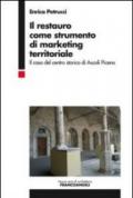 Il restauro come strumento di marketing territoriale. Il caso del centro storico di Ascoli Piceno
