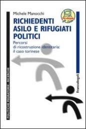 Richiedenti asilo e rifugiati politici. Percorsi di ricostruzione identitaria: il caso torinese