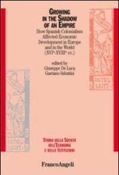 Growing in the shadow of an empire. How spanish colonialism affected economic development in Europe and in the world (XVI-XVIII cc.)