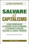 Salvare il capitalismo. Come riprendere il controllo della finanza e tornare a creare valore a lungo termine