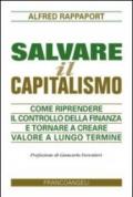 Salvare il capitalismo. Come riprendere il controllo della finanza e tornare a creare valore a lungo termine