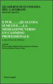 E pur qualcosa si muove. La mediazione verso un cammino professionale