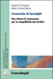 L'esercizio di foresight. Una risorsa di conoscenza per la competitività dei territori