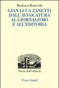 Gianluca Zanetti. Dall'avvocatura al giornalismo, all'editoria