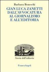 Gianluca Zanetti. Dall'avvocatura al giornalismo, all'editoria