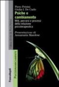 Psiche e cambiamento. Miti, percorsi e processi della relazione psicoterapeutica