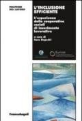 L'inclusione efficiente. L'esperienza delle cooperative sociali di inserimento lavorativo: L'esperienza delle cooperative sociali di inserimento lavorativo (Politiche del lavoro. Studi e ricerche)