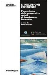 L'inclusione efficiente. L'esperienza delle cooperative sociali di inserimento lavorativo: L'esperienza delle cooperative sociali di inserimento lavorativo (Politiche del lavoro. Studi e ricerche)