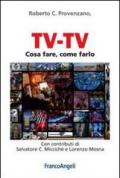 Tv-Tv. Cosa fare, come farlo