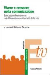 Vivere e crescere nella comunicazione. Educazione permanente nei differenti contesti ed età della vita